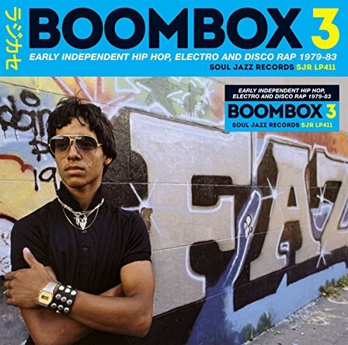 Soul Jazz Records Presents: Soul Jazz Records Presents Boombox 3: Early Independent Hip Hop