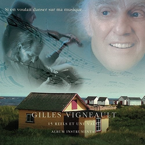 Vigneault, Gilles: Si On Voulait Danser Sur Ma Musique