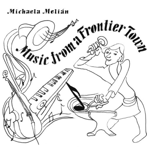 Melian, Michaela: Music from a Frontier Town