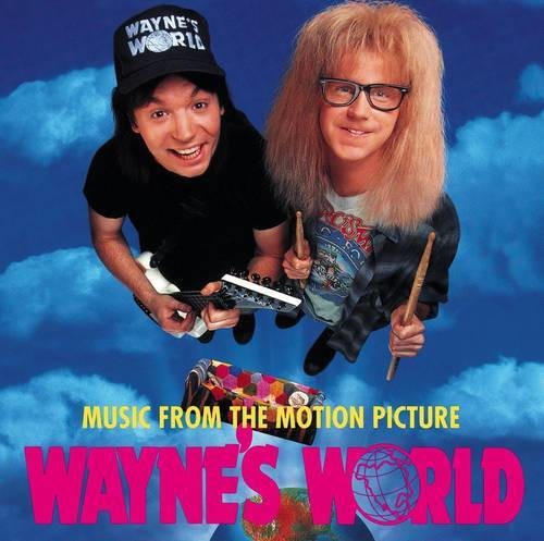 Wayne's World / O.S.T.: Wayne's World (Music From the Motion Picture)