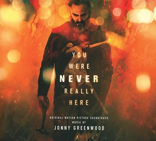 Greenwood, Jonny: You Were Never Really Here (Original Soundtrack)
