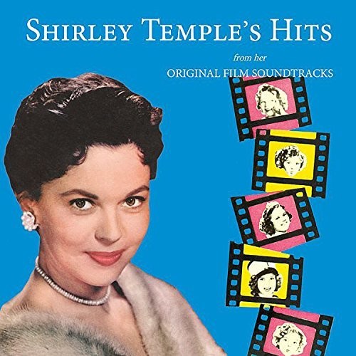 Temple, Shirley: Shirley Temple's Hits From Her Original Film Soundtracks