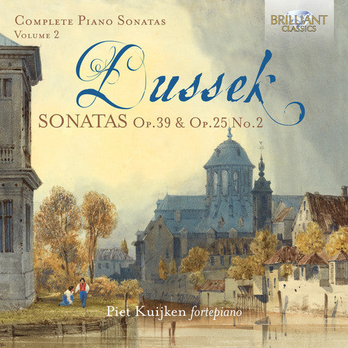 Dussek / Kuijken: Complete Piano Sonatas 2