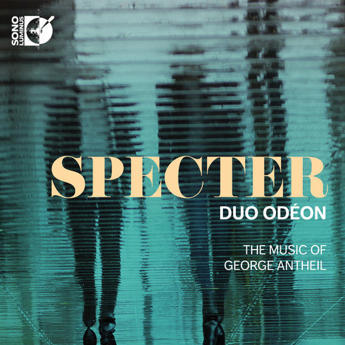 Antheil / Duo Odeon: Specter