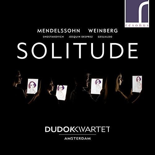 Mendelssohn / Dudok Quartet Amsterdam: Solitude