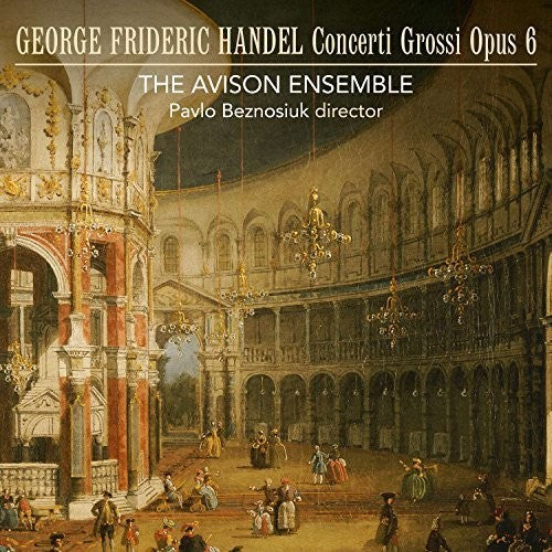 Handel / Avison Ensemble: Concerti Grossi 6