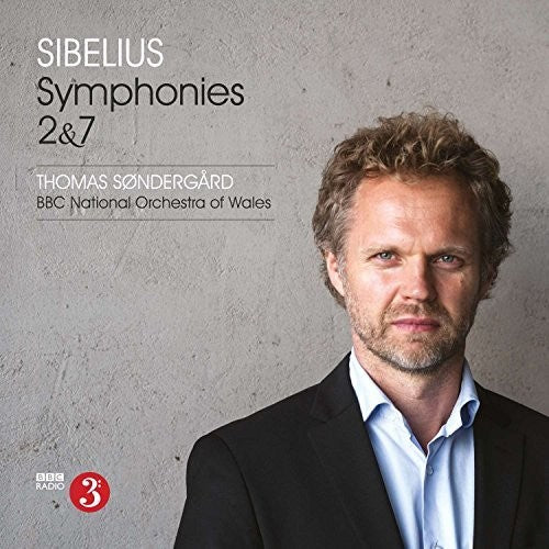 Sibelius / BBC National Orchestra of Wales: Symphonies 2 & 7