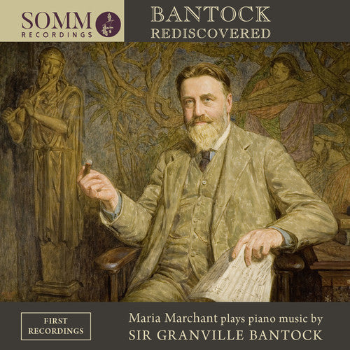 Bantock / Marchant: Bantock Rediscovered