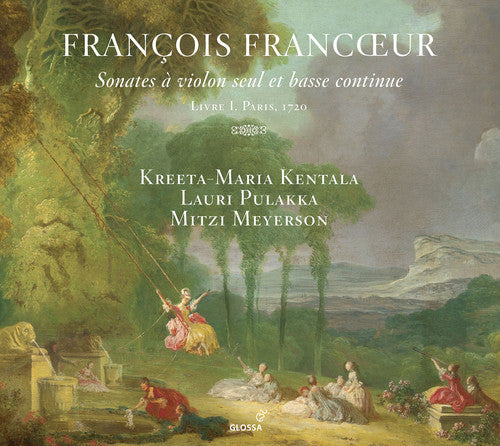 Francoeur / Kentala / Meyerson: Sonates a Violon Seul Et Basse Continue