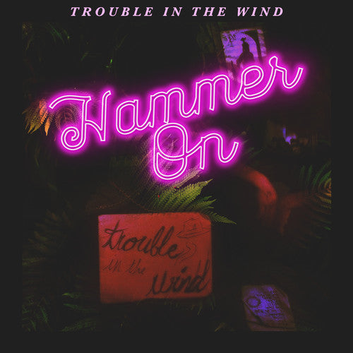 Trouble in the Wind: Hammer On