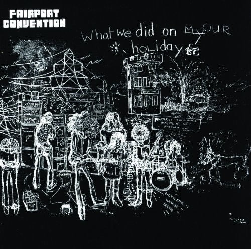 Fairport Convention: What We Did On Our Saturday