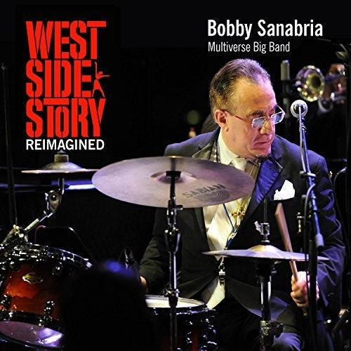 Sanabria, Bobby & Multiverse Big Band: West Side Story Reimagined