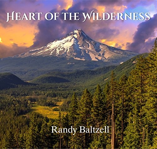 Baltzell, Randy: Heart Of The Wilderness