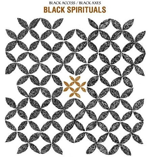 Black Spirituals: Black Access / Black Axes