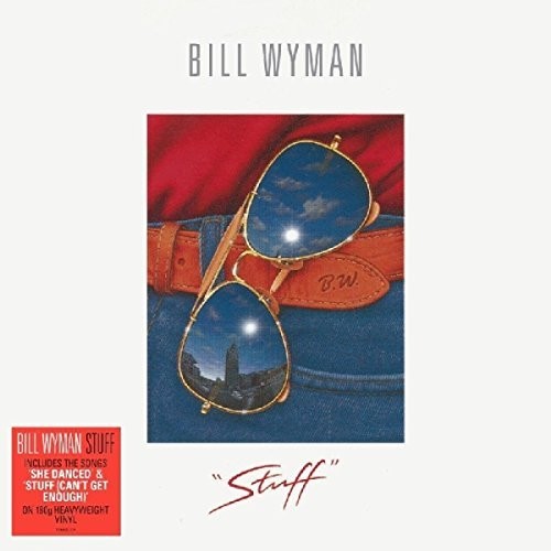 Wyman, Bill: Stuff