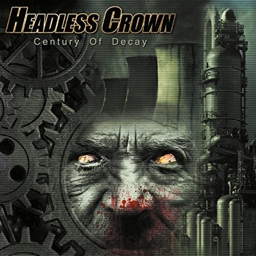 Headless Crown: Century Of Decay