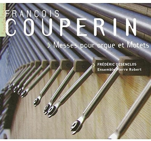 Couperin / Desenclos: Messes Pour Orgue