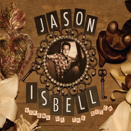 Isbell, Jason: Sirens Of The Ditch