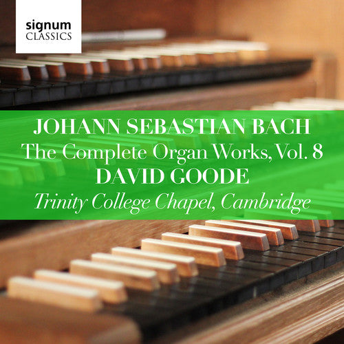 Bach, J.S. / Goode: Complete Organ Works 8