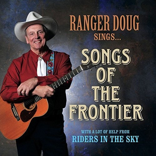 Ranger Doug & Riders in the Sky: Songs Of The Frontier