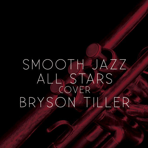 Smooth Jazz All Stars: Smooth Jazz All Stars Cover Bryson Tiller
