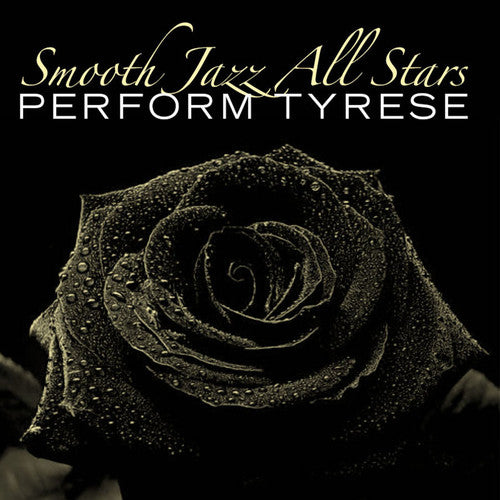Smooth Jazz All Stars: Smooth Jazz All Stars Perform Tyrese