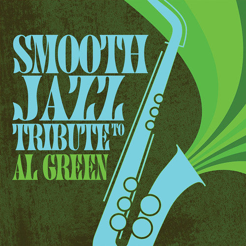 Smooth Jazz All Stars: Smooth Jazz Tribute to Al Green