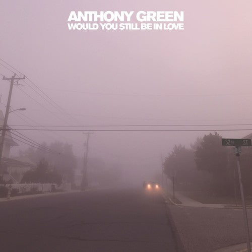 Green, Anthony: Would You Still Be In Love