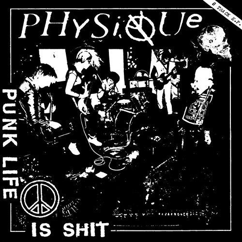 Physique: Punk Life Is Shit