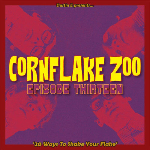 Dustin E Presents Cornflake Zoo: Thirteen / Var: Dustin E Presents... Cornflake Zoo: Episode Thirteen