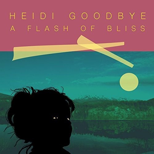 Heidi Goodbye: Flash Of Bliss