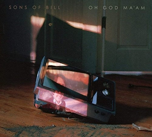 Sons of Bill: Oh God Ma'Am