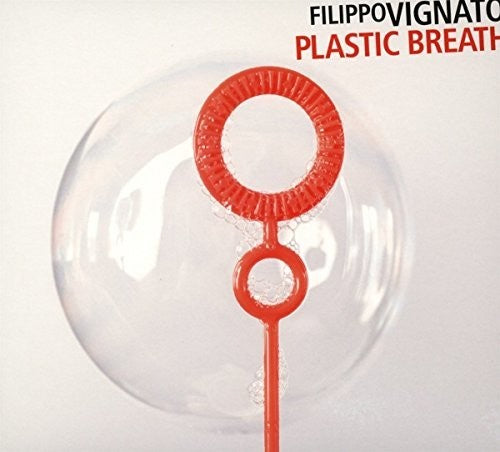 Vignato, Filippo: Plastic Breath