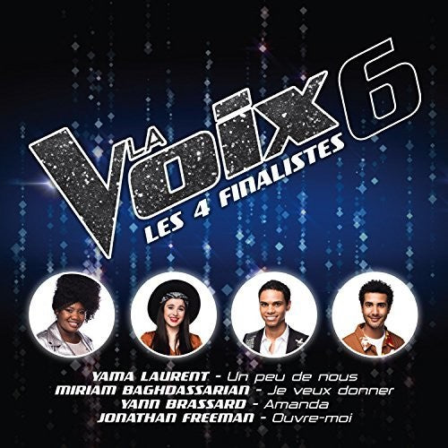 La Voix 6: Les 4 Finalistes / Various: La Voix 6: Les 4 Finalistes / Various