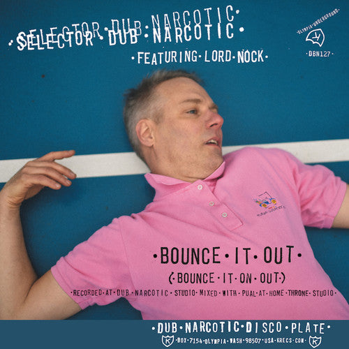 Selector Dub Narcotic: Bounce It Out (bounce It On Out) / Melodica Bounce Version