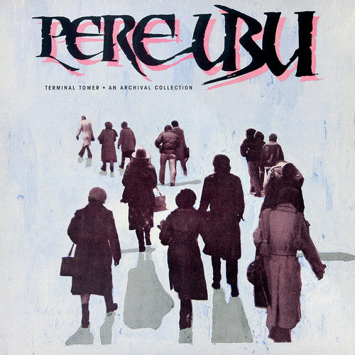 Pere Ubu: Terminal Tower