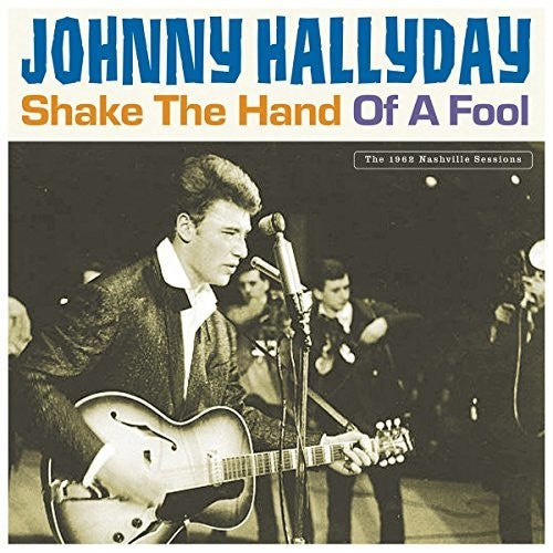 Hallyday, Johnny: Shake The Hand Of A Fool