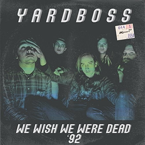 Yardboss: We Wish We Were Dead '92