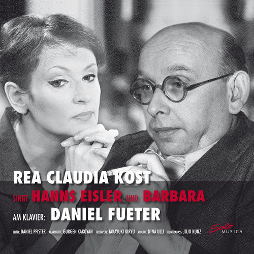 Eisler / Kunz: Rea Claudia Kost Sings Hanns Eisler & Barbara