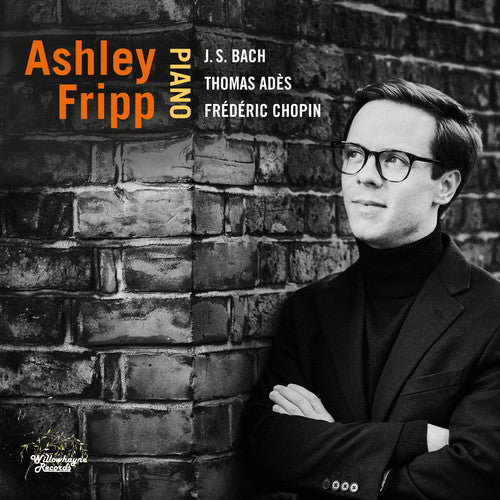 Bach, J.S. / Fripp: Ashley Fripp Plays Bach