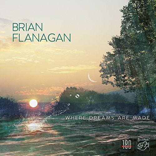 Flanagan, Brian: Where Dreams Are Made