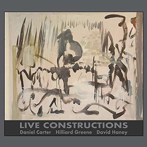 Carter, Daniel / Greene, Hilliard / Haney, David: Live Constructions