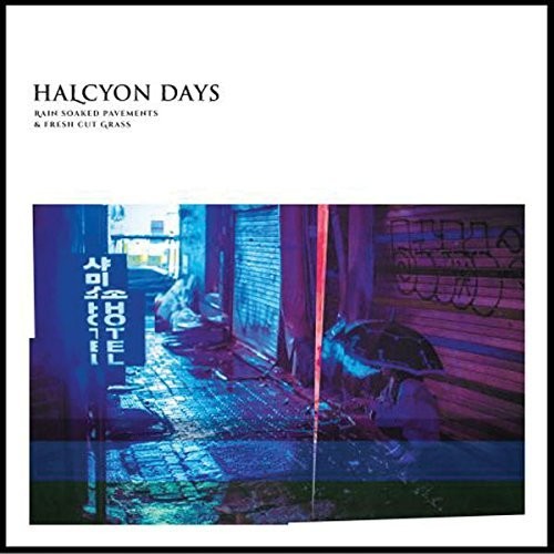Halcyon Days: Rain Soaked Pavements & Fresh Cut Grass