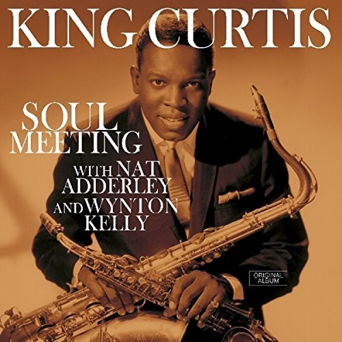 Curtis, King: Soul Meeting