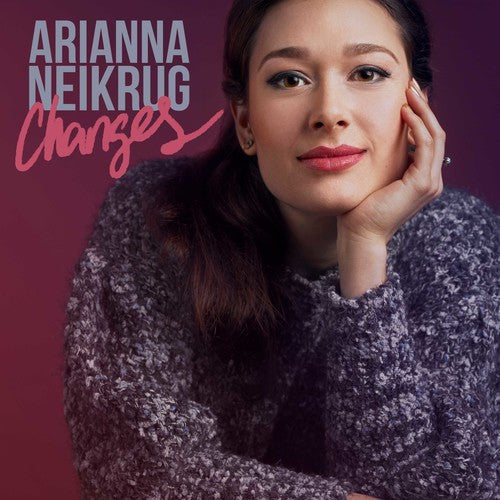 Neikrug, Arianna: Changes