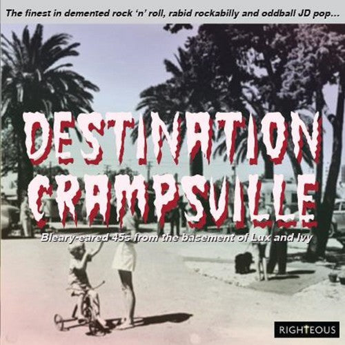 Destination Crampsville: Finest in Demented Rock: Destination Crampsville: Finest In Demented Rock N Roll Rabid Rockabilly & Oddball JD Pop / Various