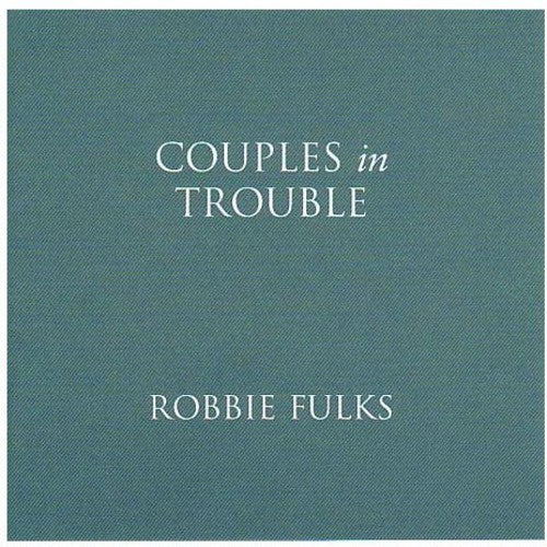 Fulks, Robbie: Couples in Trouble