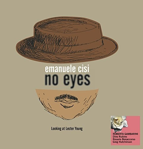 Cisi, Emanuele: No Eyes: Looking At Lester Young