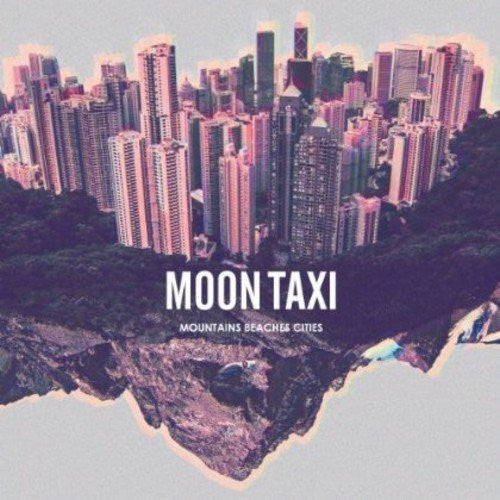 Moon Taxi: Mountains Beaches Cities