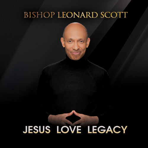 Scott, Bishop Leonard: Jesus Love Legacy